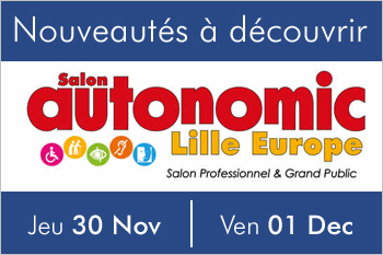 Nouveautés au Salon Autonomic de Lille Europe